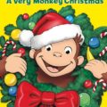Curious George: A Very Monkey…