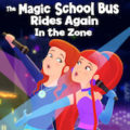 The Magic School Bus Rides Again In the Zone